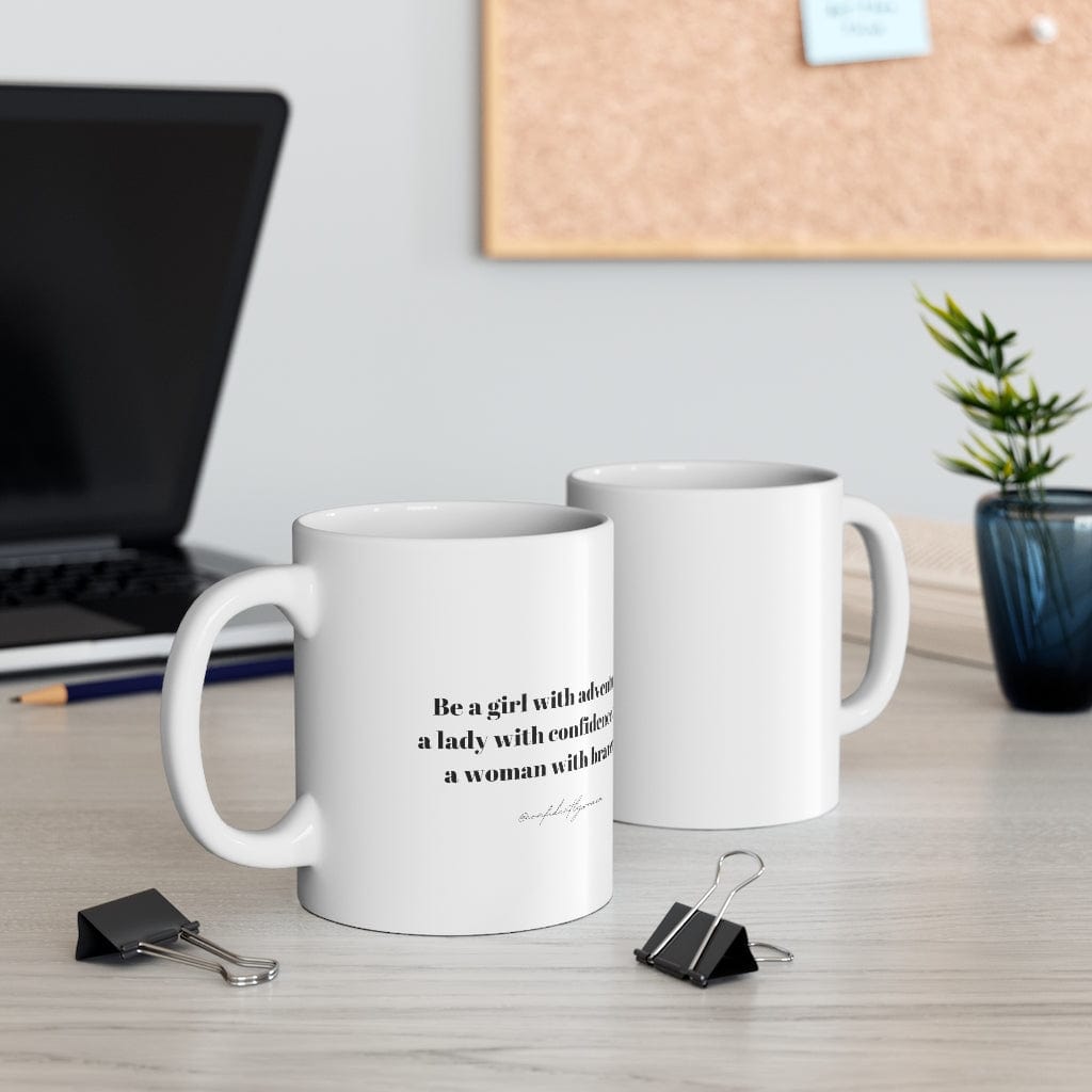 Be a girl with adventure, a lady with confidence - Ceramic Mug 11oz