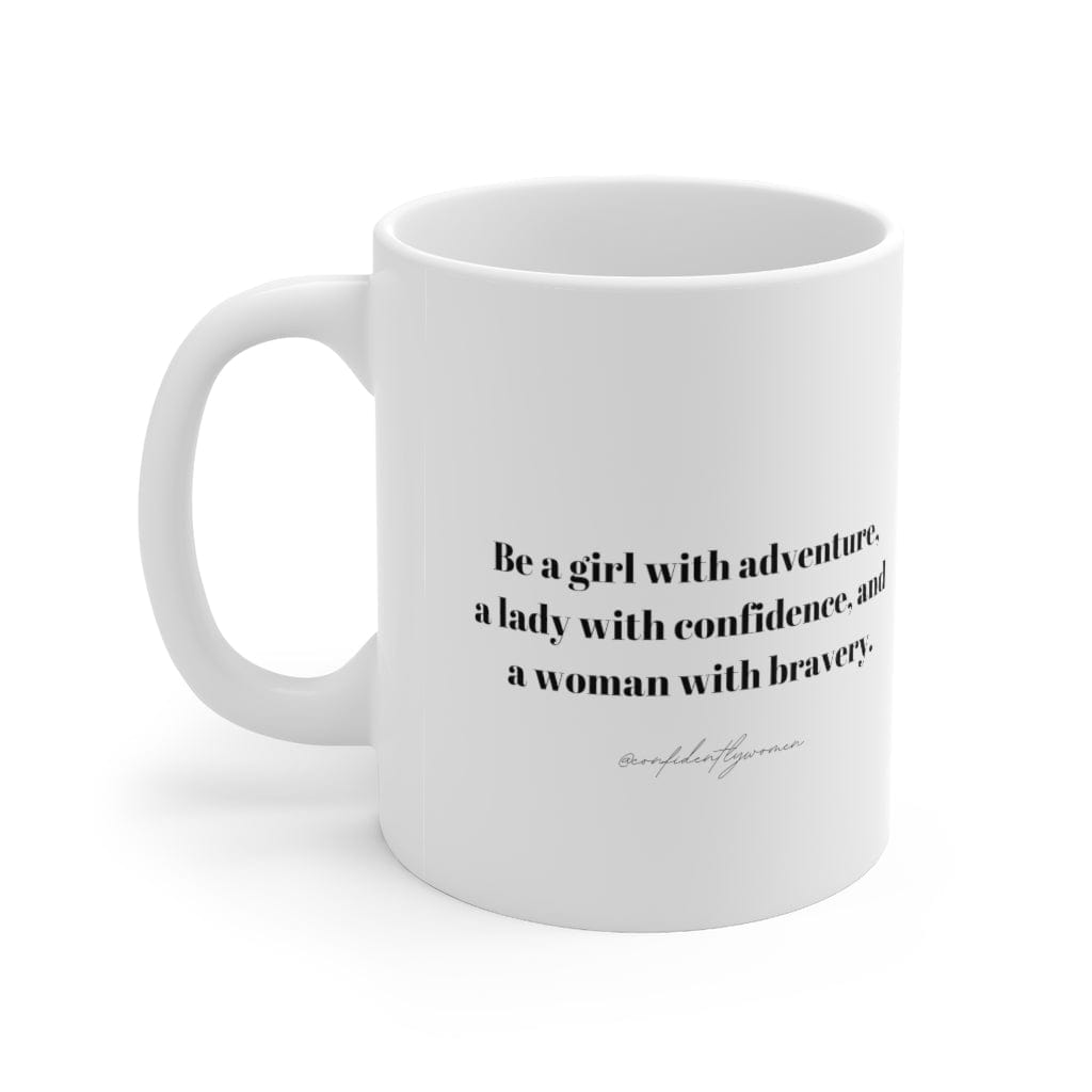 Be a girl with adventure, a lady with confidence - Ceramic Mug 11oz